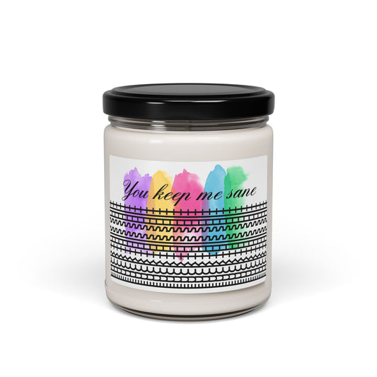 You Keep Me Sane Scented Soy Candle, Relaxing Aromatherapy Candle, Gift for Self-Care, Home Décor, Mindfulness Moments