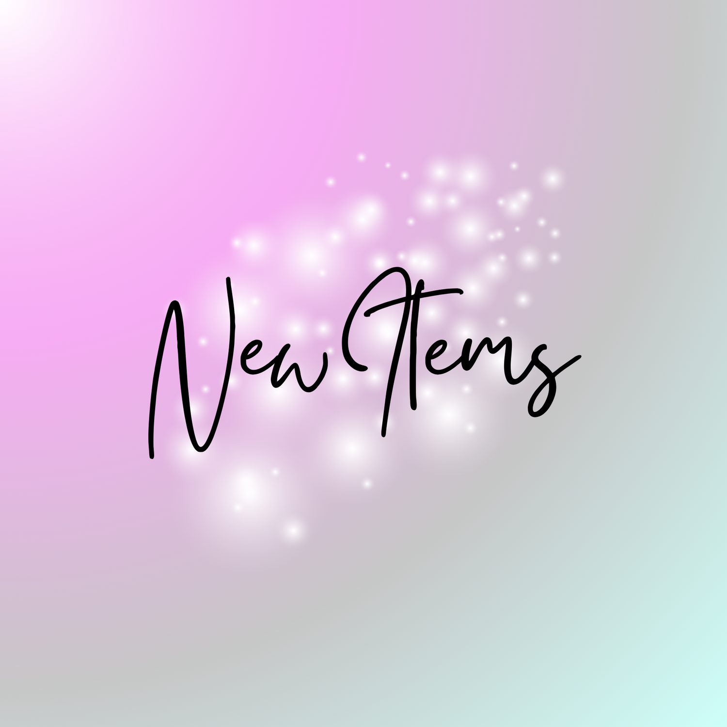 NEW ITEMS