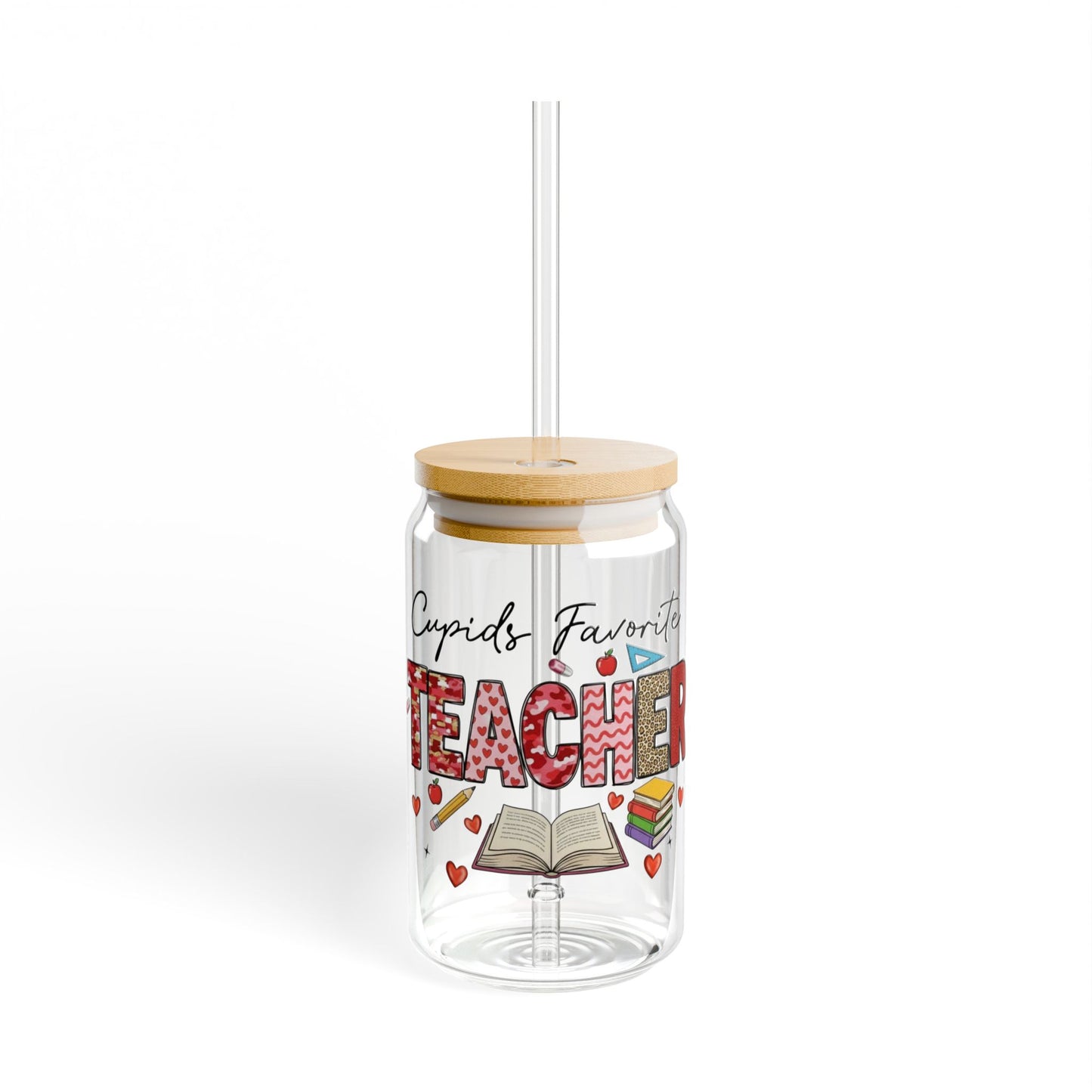 Teacher Sipper Glass - "Cupid's Favorite" 16oz