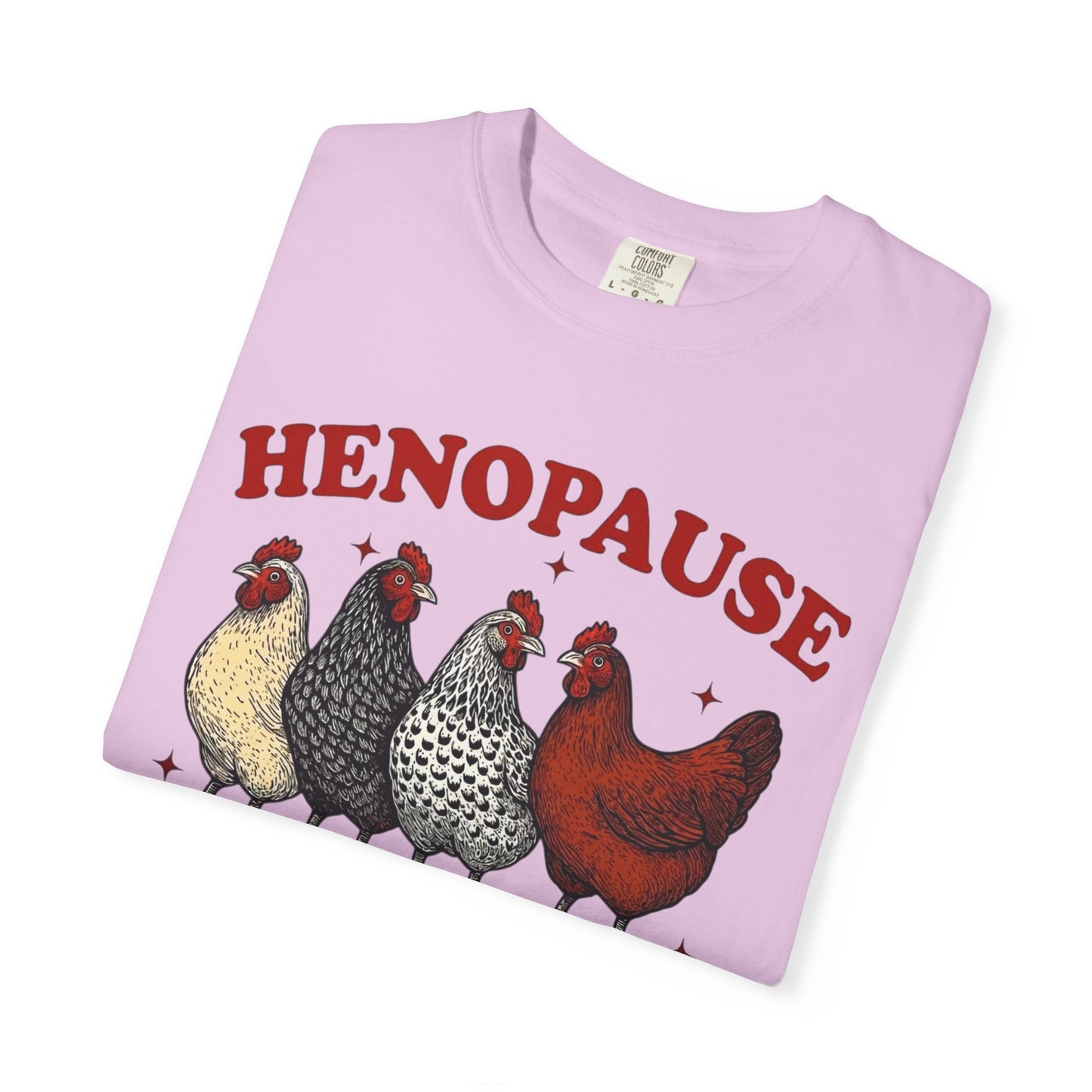 Henopause Chicken T-Shirt — Funny Gift for Chicken Lovers