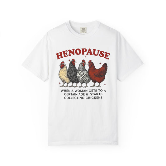 Henopause Chicken T-Shirt — Funny Gift for Chicken Lovers